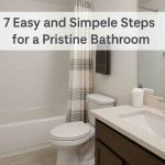 Pristine Bathroom: 7 Easy Cleaning Steps